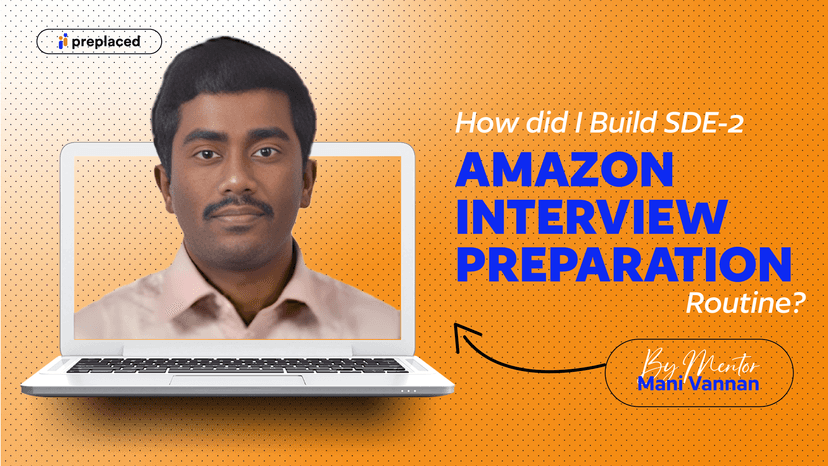 How did I Build SDE-2 Amazon Interview Preparation Routine?